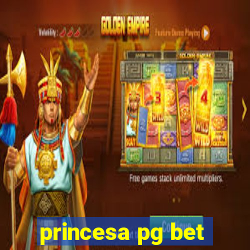 princesa pg bet